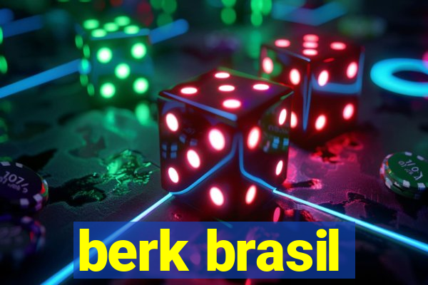 berk brasil